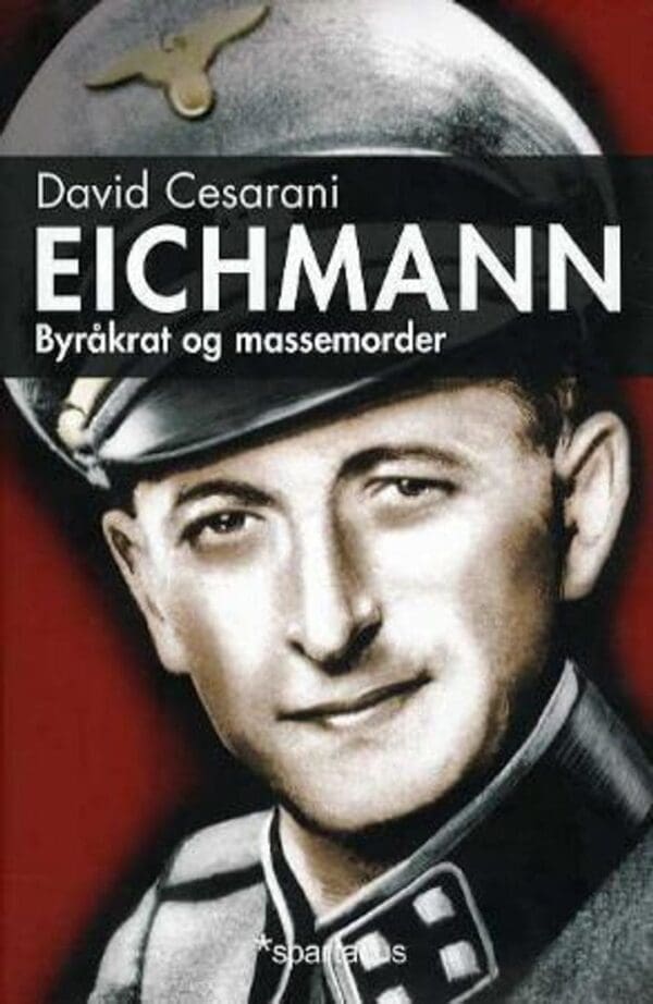 David Caesarani Eichmann - Spartacus